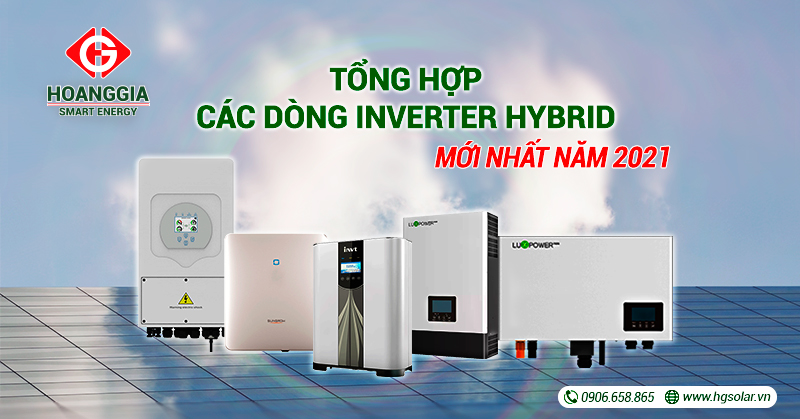 Tong hop cac dong inverter hybrid moi nhat nam 2021
